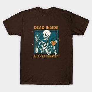 Dead Inside But Caffeinated T-Shirt